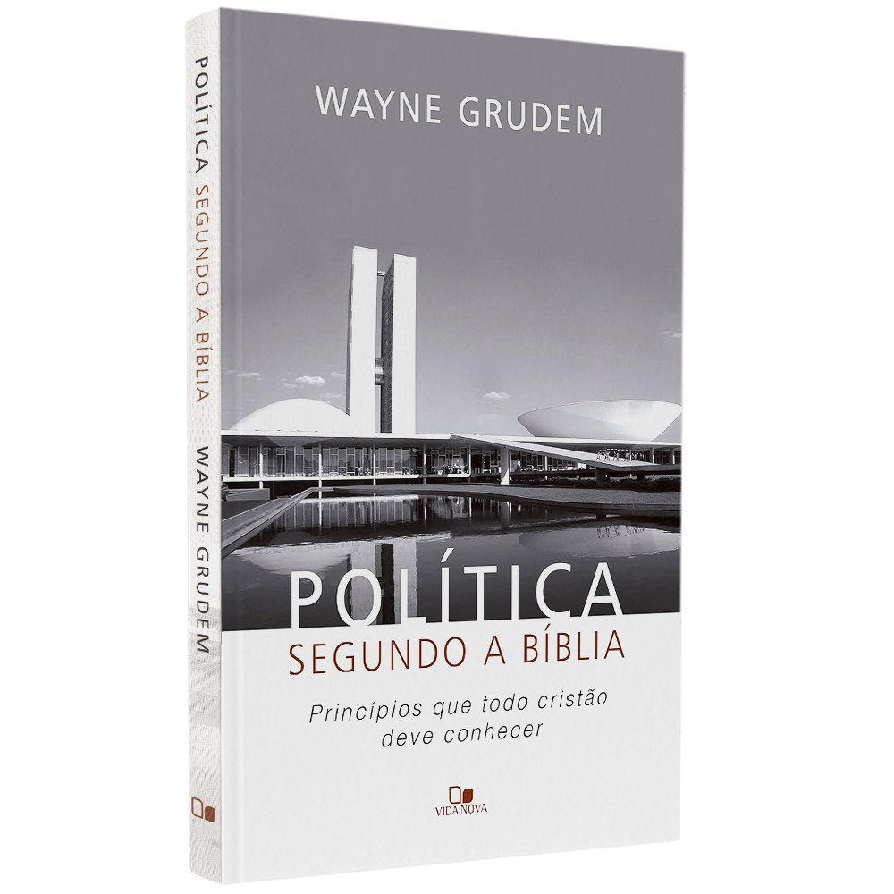 Livro Política segundo a Bíblia, Wayne Grudem, capa em preto e branco com imagem de prédio governamental. — Plenitude