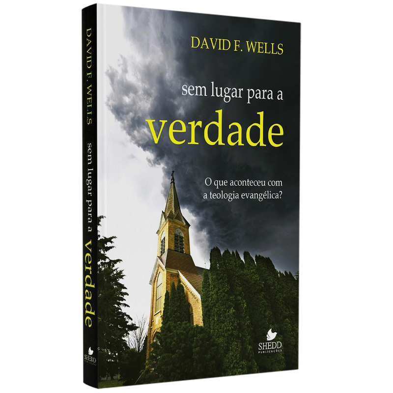 Sem Lugar Para a Verdade | David F. Wells