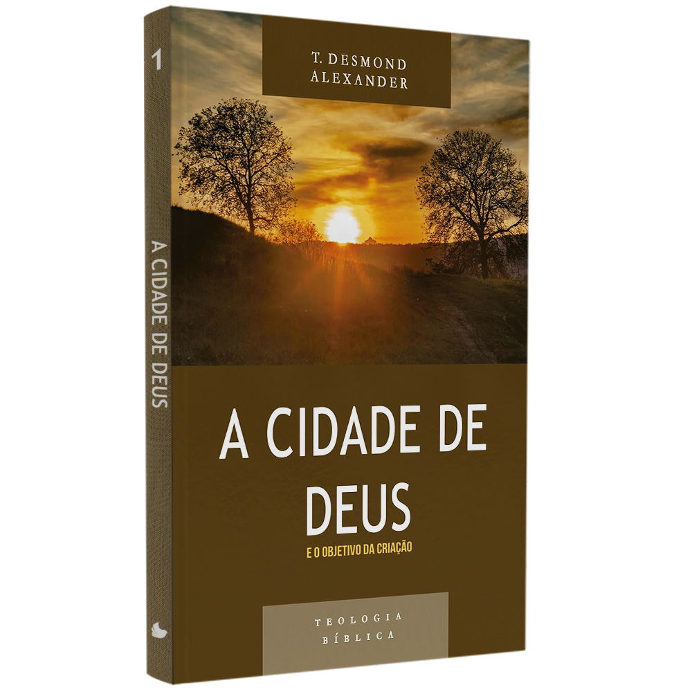 Livro "A Cidade de Deus e o Objetivo da Criação" de T. Desmond Alexander, capa marrom com paisagem. — Plenitude