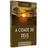 Livro "A Cidade de Deus e o Objetivo da Criação" de T. Desmond Alexander, capa marrom com paisagem. — Plenitude
