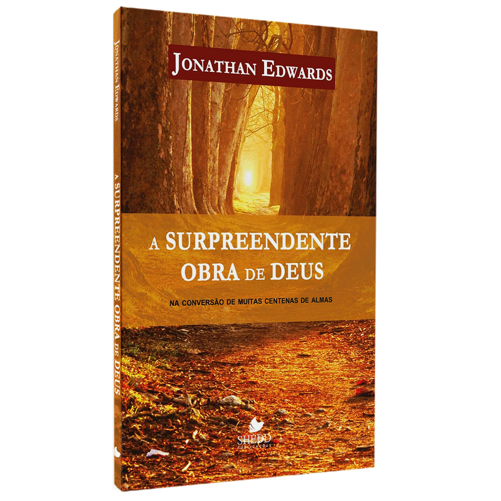 Livro A Surpreendente Obra de Deus de Jonathan Edwards, capa com imagem de floresta ensolarada. — Plenitude