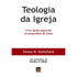 Livro de capa mole, branco com texto em preto. Título: Teologia da Igreja. — Plenitude
