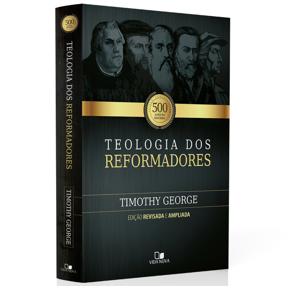 Livro "Teologia dos Reformadores" 2ª edição ampliada, capa preta com imagens de reformadores. — Plenitude