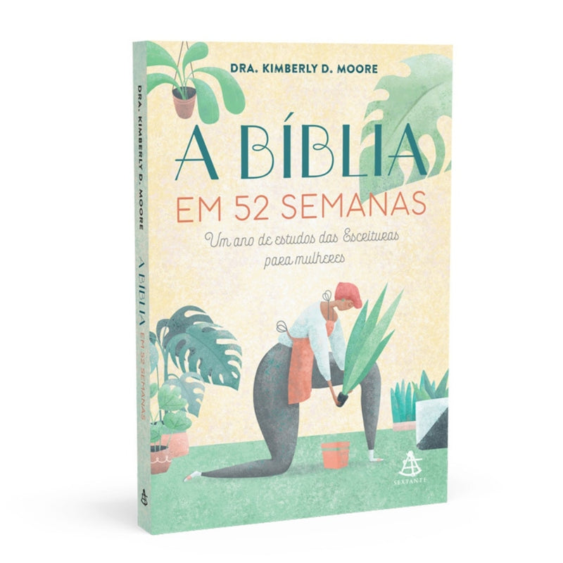 A Bíblia em 52 Semanas | Dra. Kimberly D. Moore