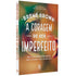 A Coragem de Ser Imperfeito | Brené Brown