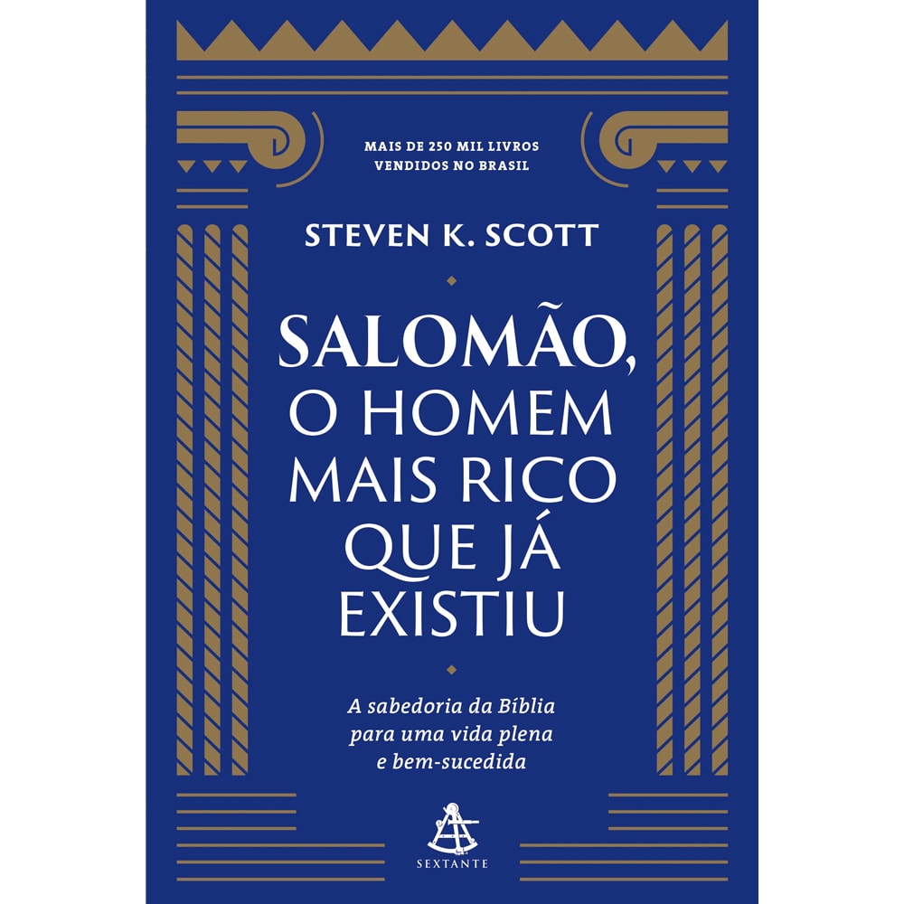 Salomão, o Homem Mais Rico que Já Existiu | Steven K. Scott