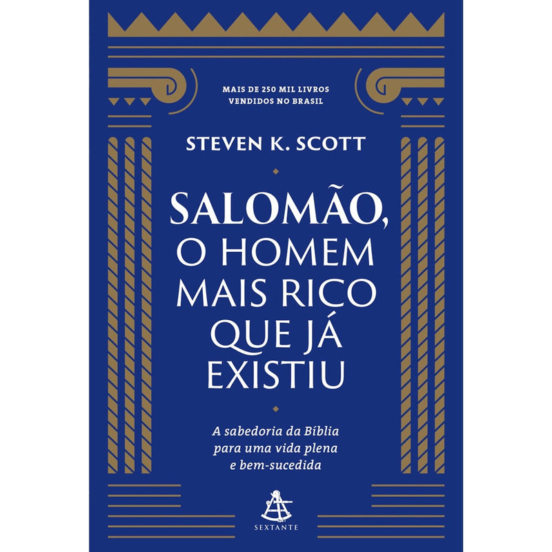 Salomão, o Homem Mais Rico que Já Existiu | Steven K. Scott