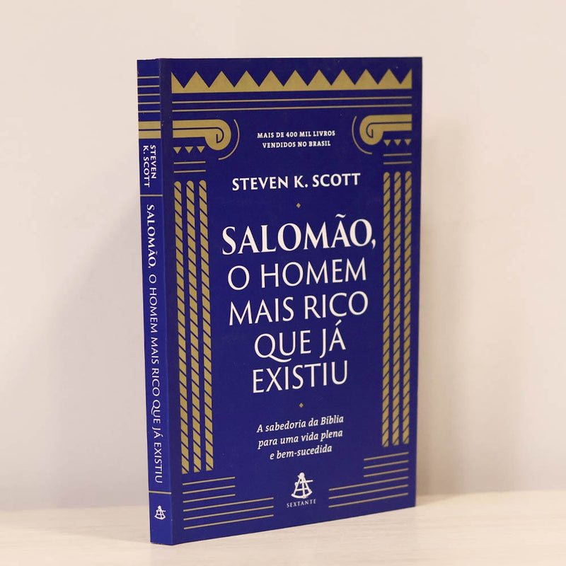 Salomão, o Homem Mais Rico que Já Existiu | Steven K. Scott