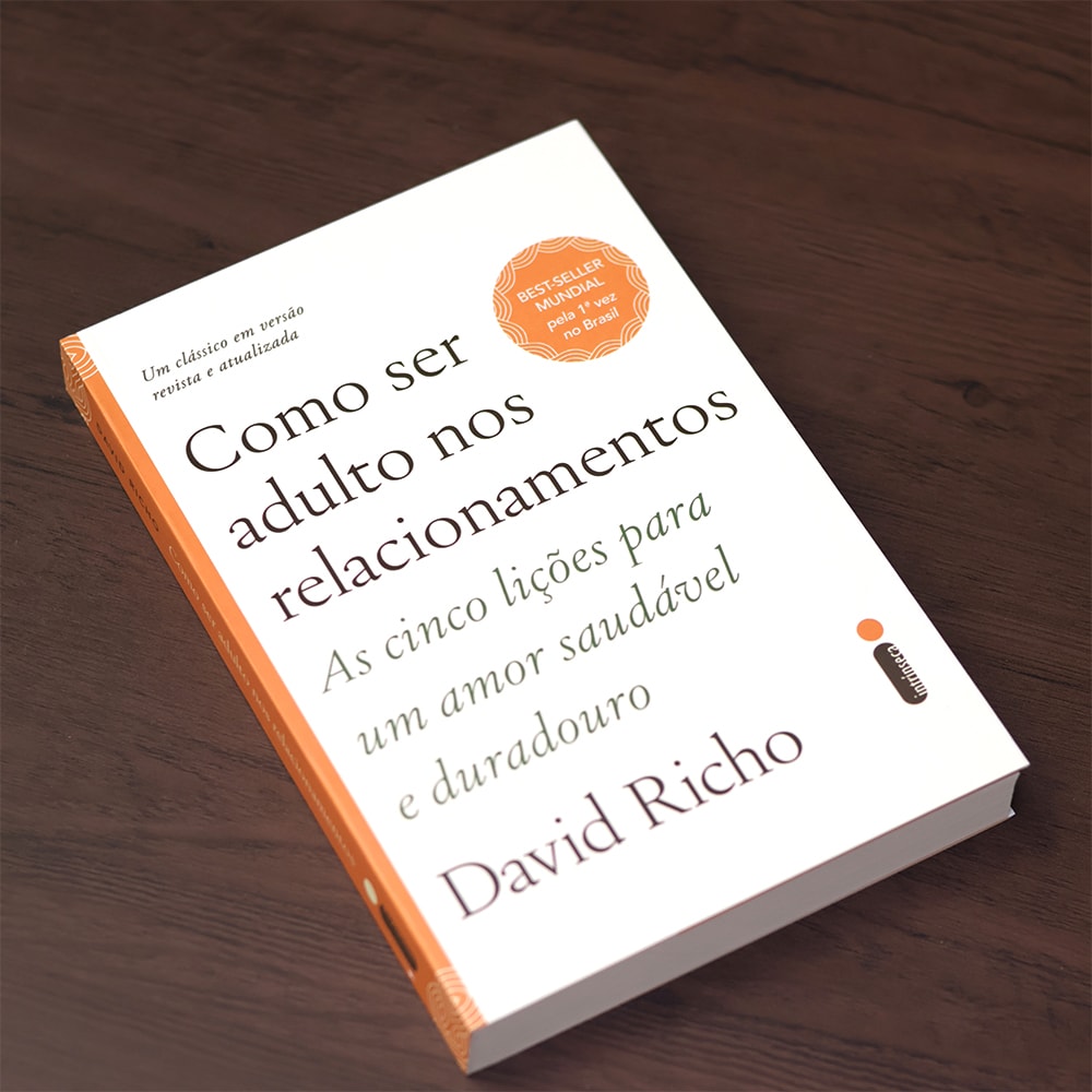 Como Ser Adulto nos Relacionamentos  | David Richo