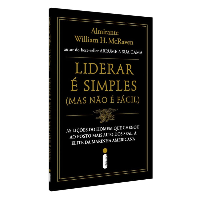 Liderar é Simples, Mas não é Fácil |  William H. McRaven