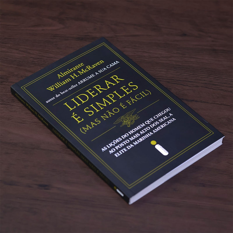 Liderar é Simples, Mas não é Fácil |  William H. McRaven