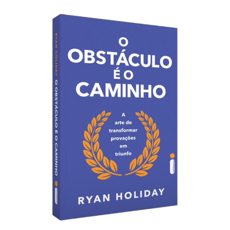 O Obstáculo é o Caminho |  Ryan Holiday