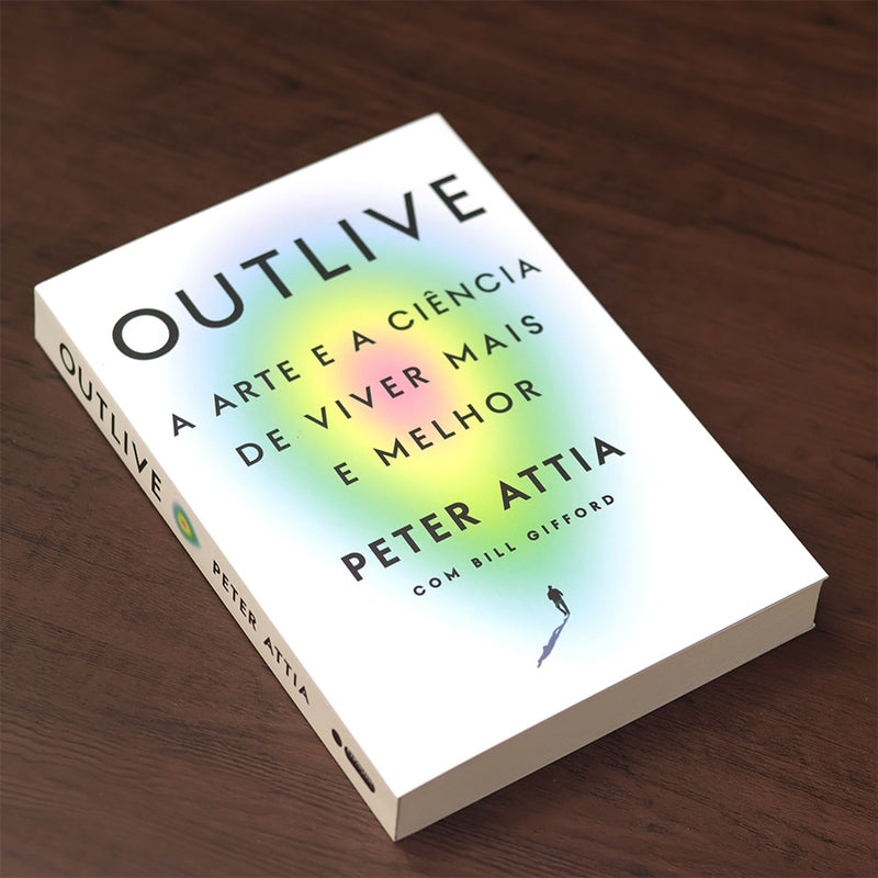 Outlive |  Peter Attia e Bill Gifford