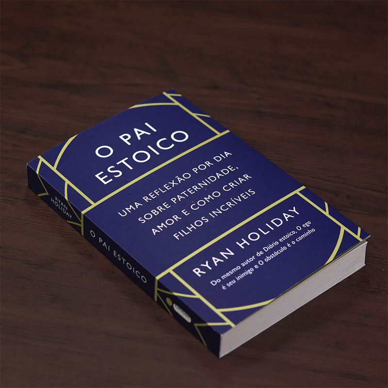 O Pai Estoico |  Ryan Holiday