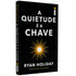 A Quietude é a Chave  | Ryan Holiday