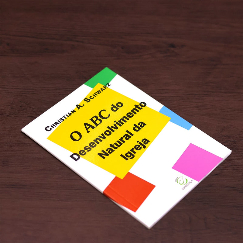 O ABC do Desenvolvimento Natural da Igreja |  Christian A. Schwarz