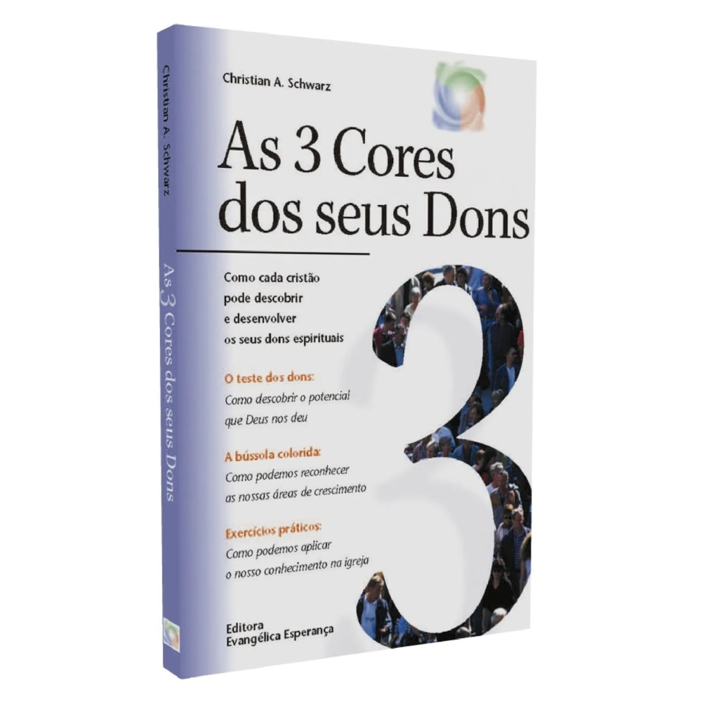 As 3 Cores dos seus Dons |  Christian A. Schwarz