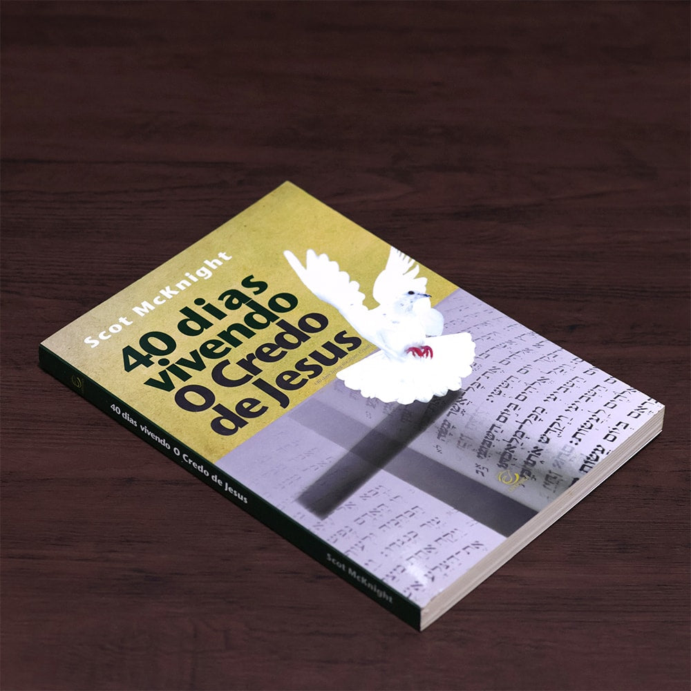 40 Dias Vivendo o Credo de Jesus |  Scot McKnight