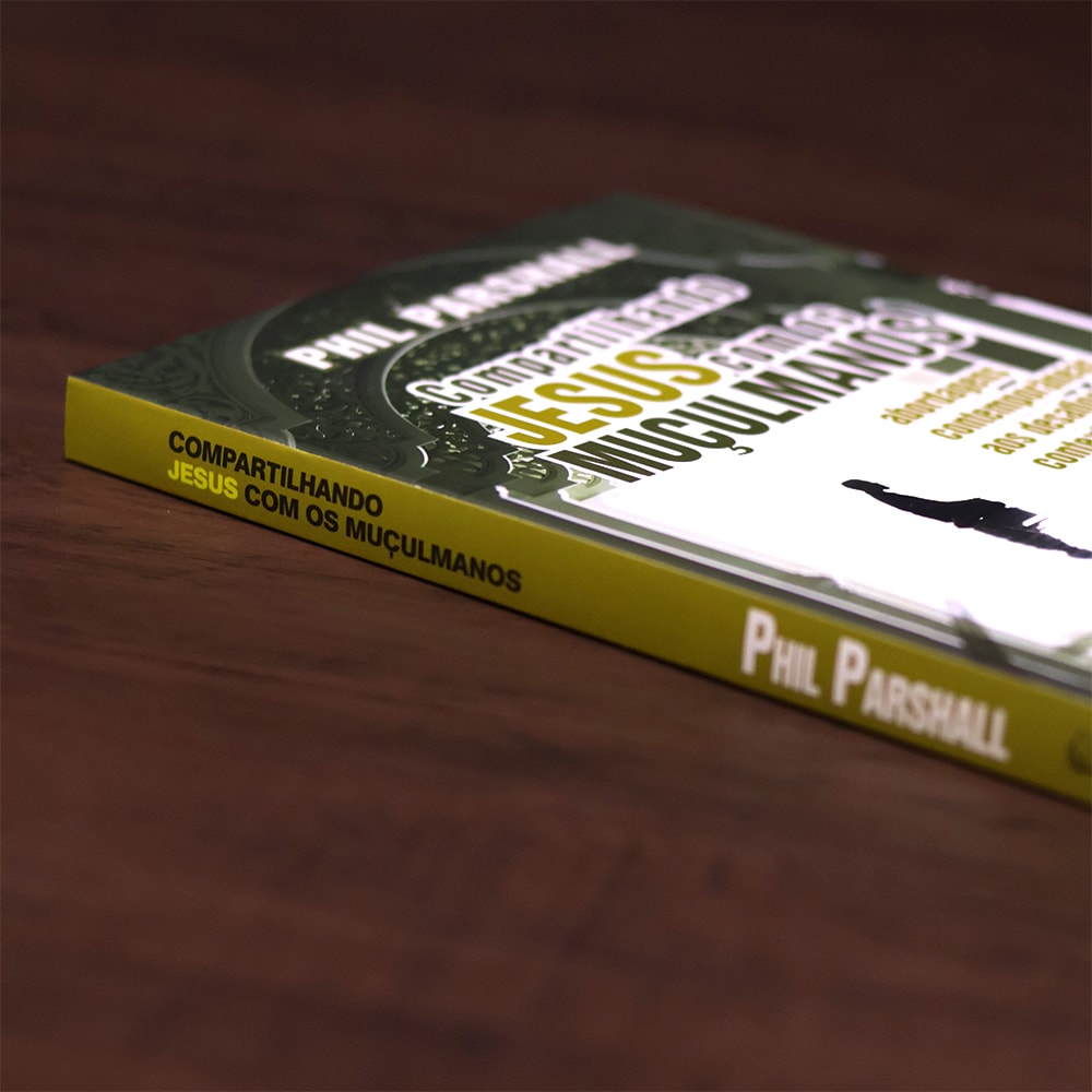 Compartilhando Jesus Com Os Muçulmanos |  Phil Parshall