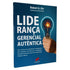 Livro Liderança Gerencial Autêntica, de Robert A. Orr. Capa azul com uma lâmpada acesa na mão. — Plenitude