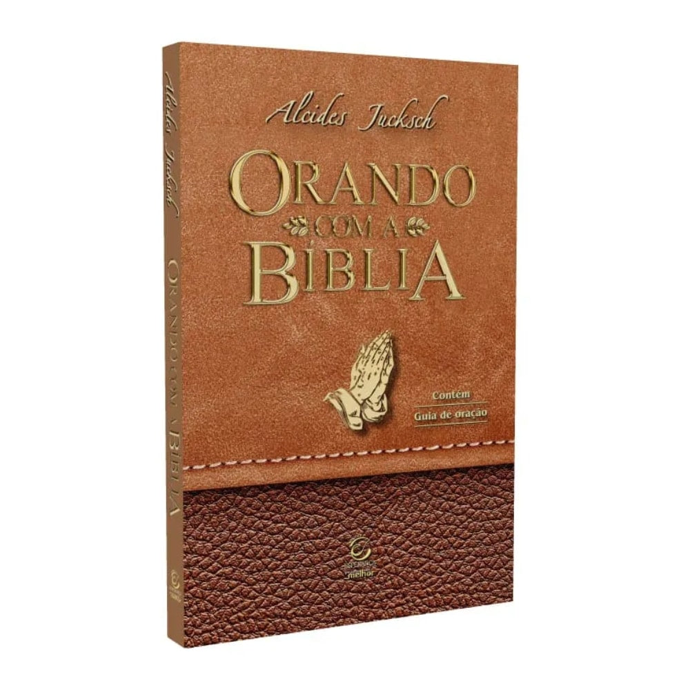 Livro Orando Com A Bíblia de Alcides Jucksch, capa marrom com mãos em oração. — Plenitude