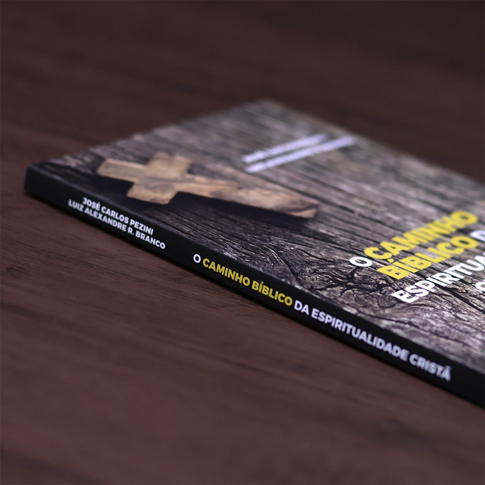 O Caminho Bíblico da Espiritualidade Cristã  | José Carlos Pezini e Luis Alexandre R. Branco
