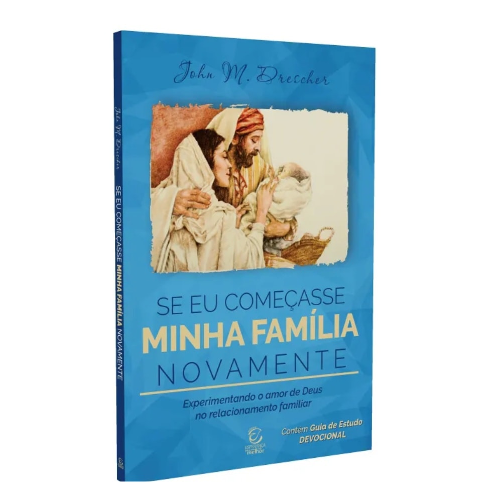 Livro Se Eu Começasse Minha Família Novamente de John M. Drescher, capa azul com imagem de família bíblica — Plenitude