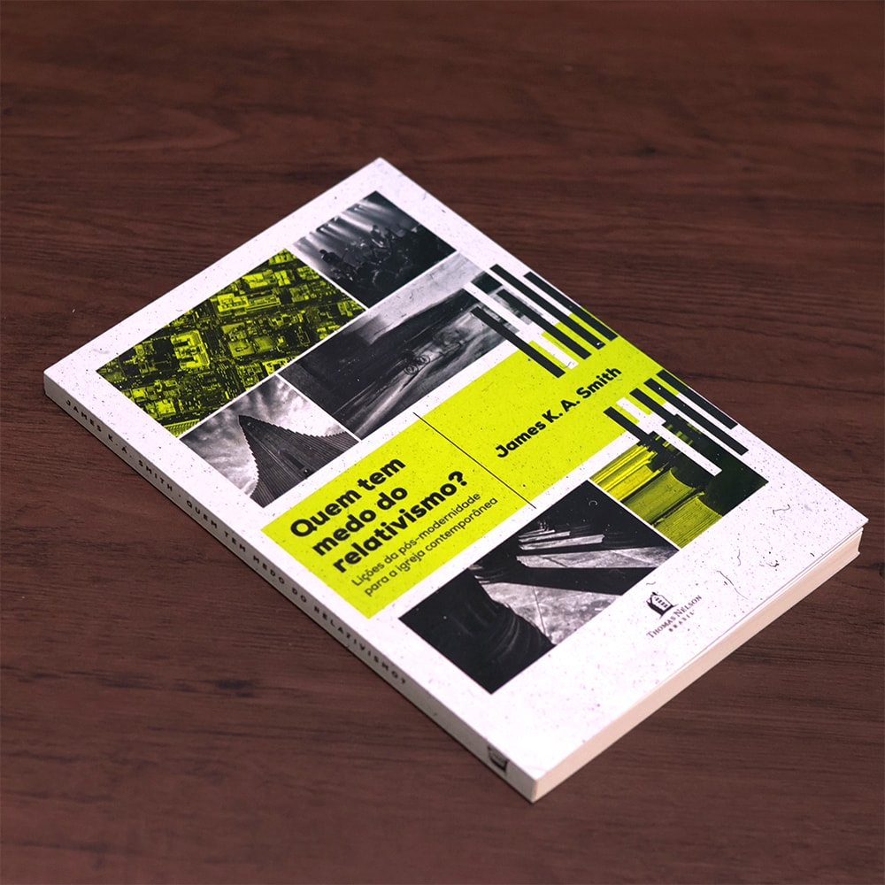 Quem Tem Medo Do Relativismo? |James K.A. Smith