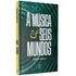 Livro A Música e Seus Mundos, capa com fundo verde e branco em espiral. Título em branco e amarelo. — Plenitude