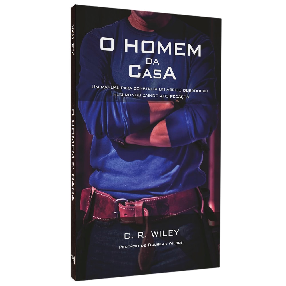 Capa de livro "O Homem da Casa" de C. R. Wiley, com homem de camisa azul e cinto de ferramentas. — Plenitude