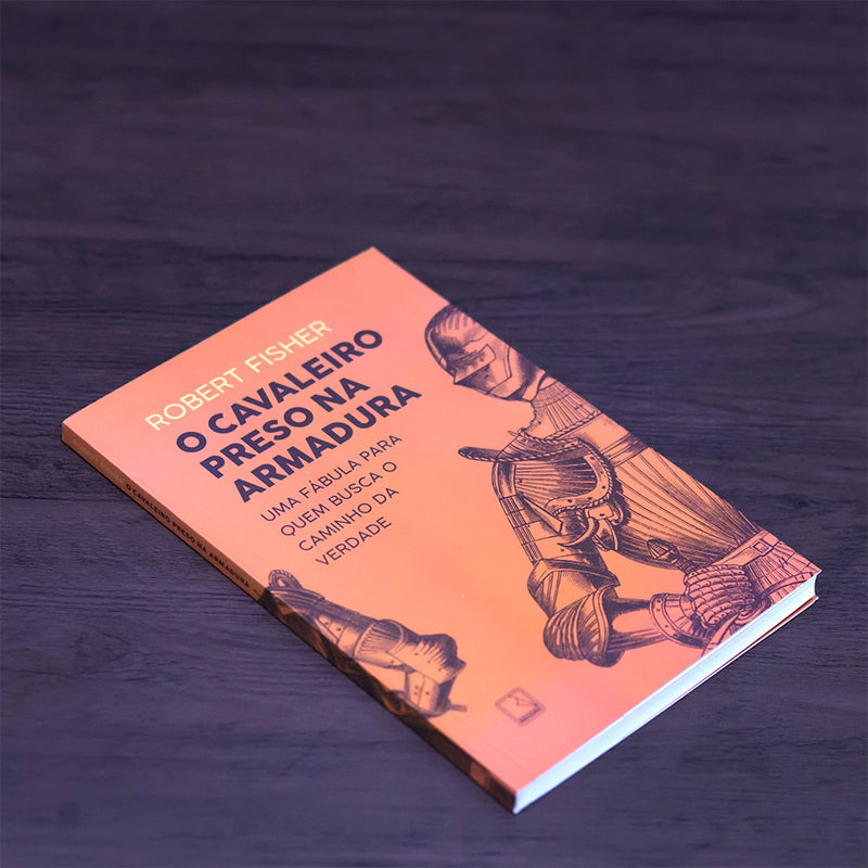 O Cavaleiro Preso na Armadura |  Robert Fisher
