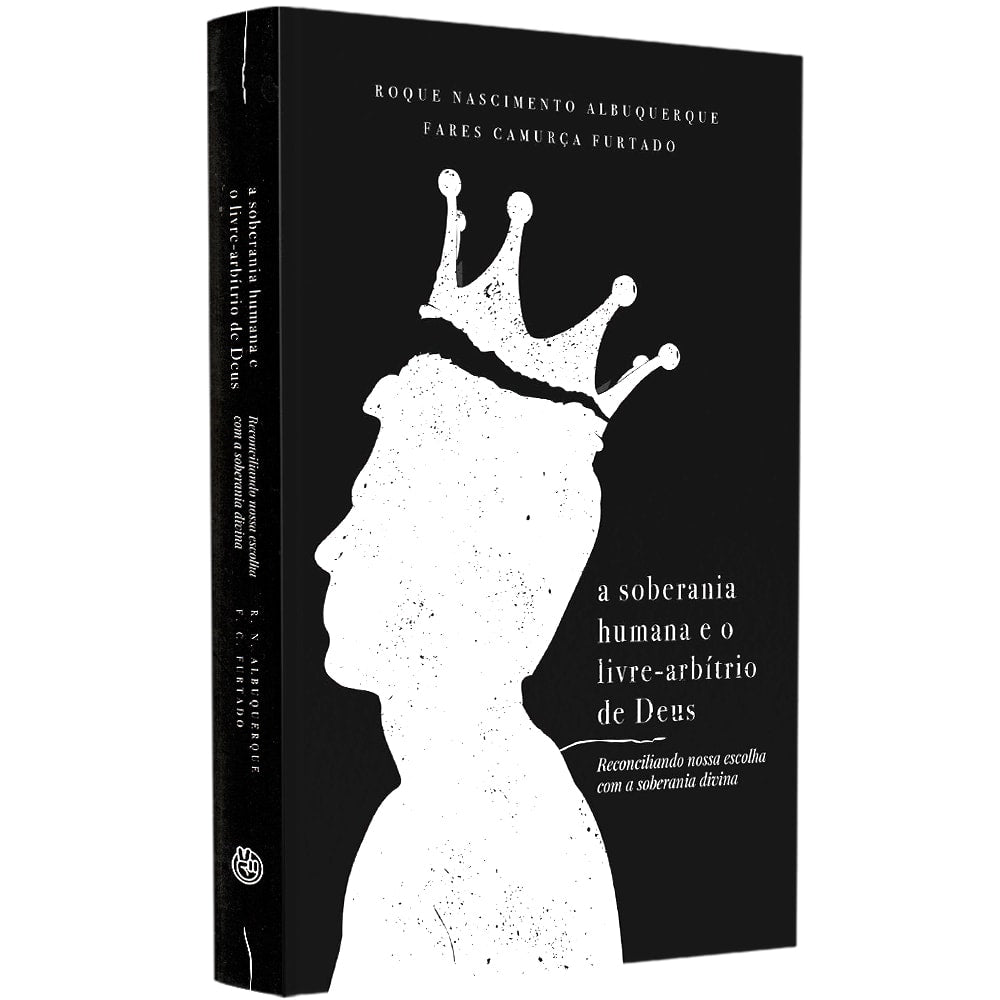 A Soberania Humana e o Livre-Arbítrio de Deus  | Roque Albuquerque e Fares Furtado