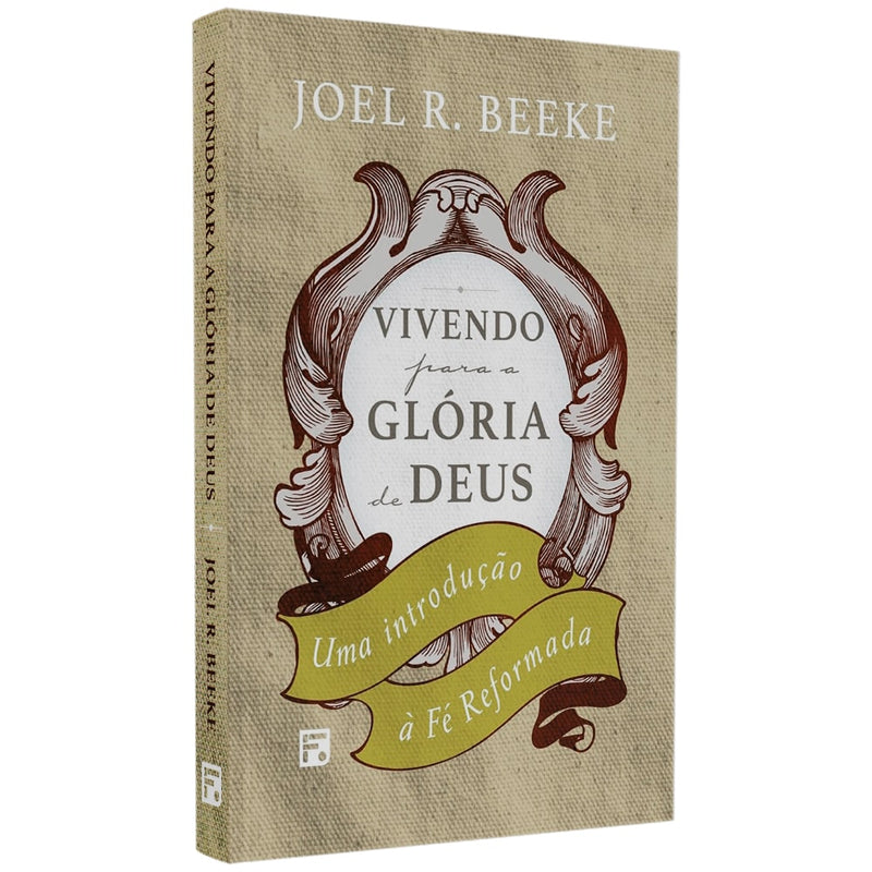 Vivendo Para a Glória de Deus | Joel R. Beeke