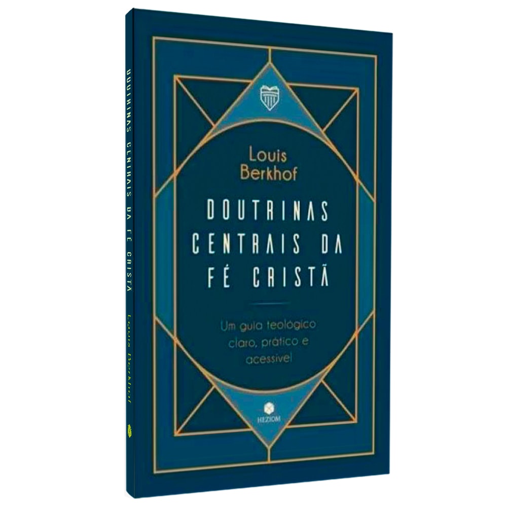 Doutrinas Centrais da Fé Cristã | Louis Berkhof