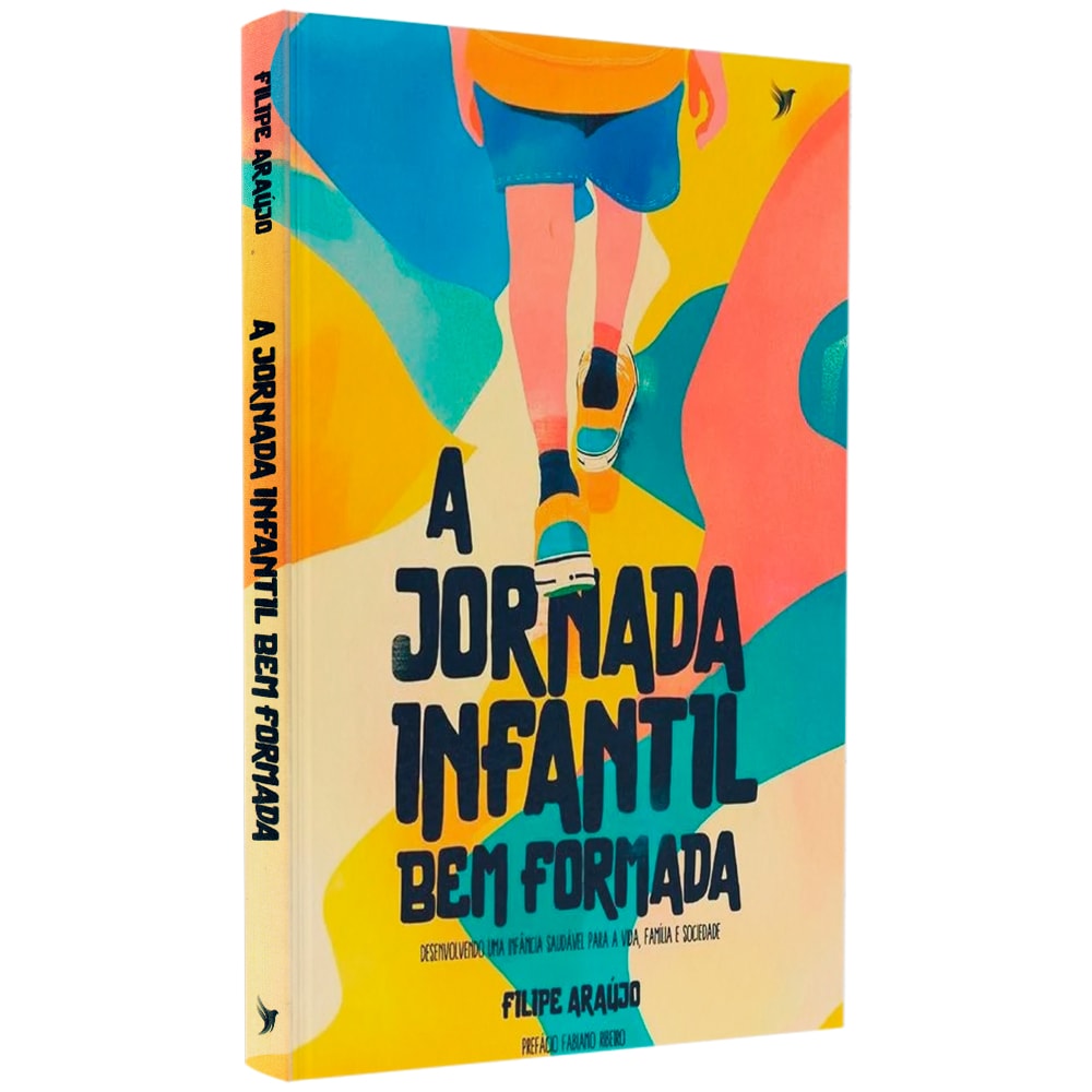 Livro A Jornada Infantil Bem Formada de Filipe Araújo, capa colorida com ilustração de criança. — Plenitude