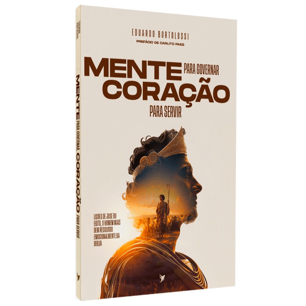 Livro Mente Para Governar, Coração Para Servir, por Eduardo Bortolossi, capa com imagem de rei e pastor. — Plenitude