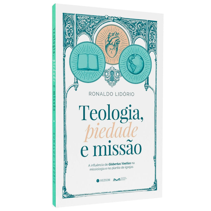 Teologia, Piedade e Missão | Ronaldo Lidório