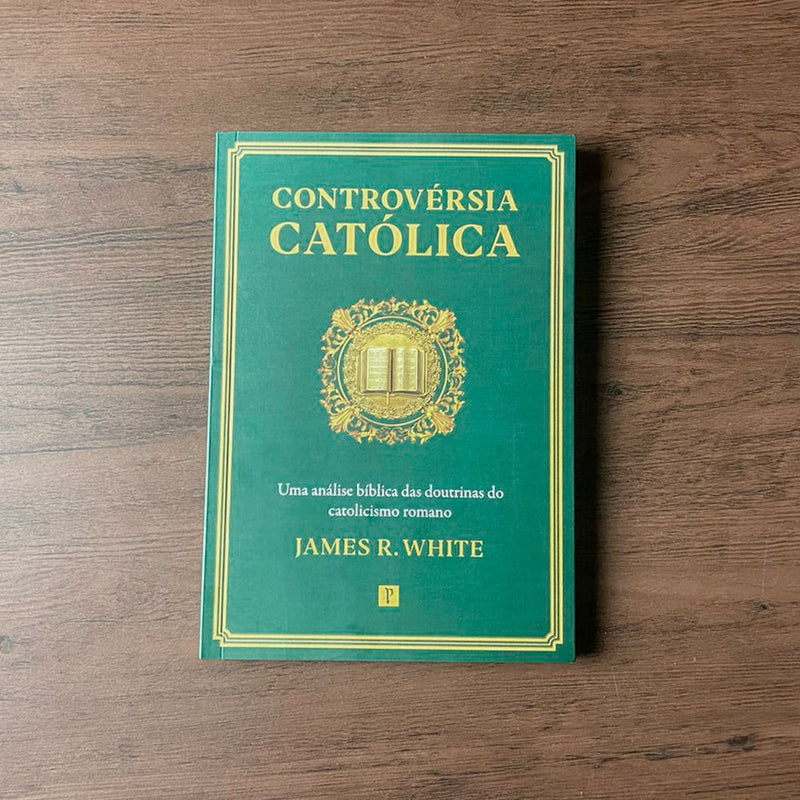 Controvérsia Católica | James R. White