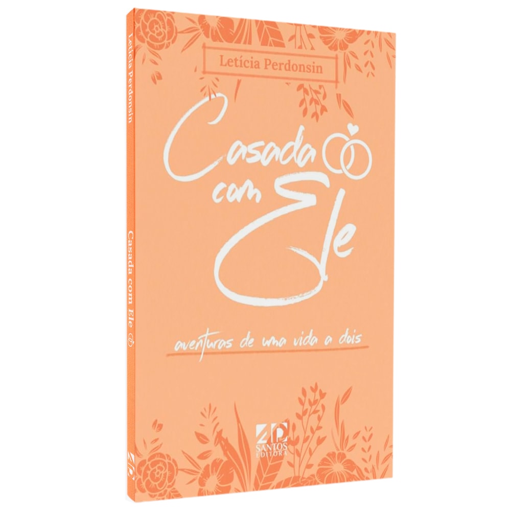 Livro Casada Com Ele de Letícia Perdonsin, capa laranja com ilustrações florais e letras brancas. — Plenitude