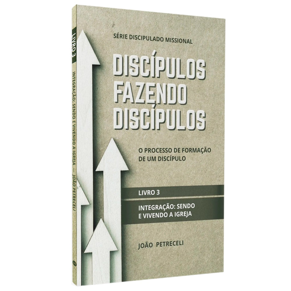 Livro Discípulos Fazendo Discípulos Livro 3, de João Petreceli, capa bege com setas apontando para cima. — Plenitude