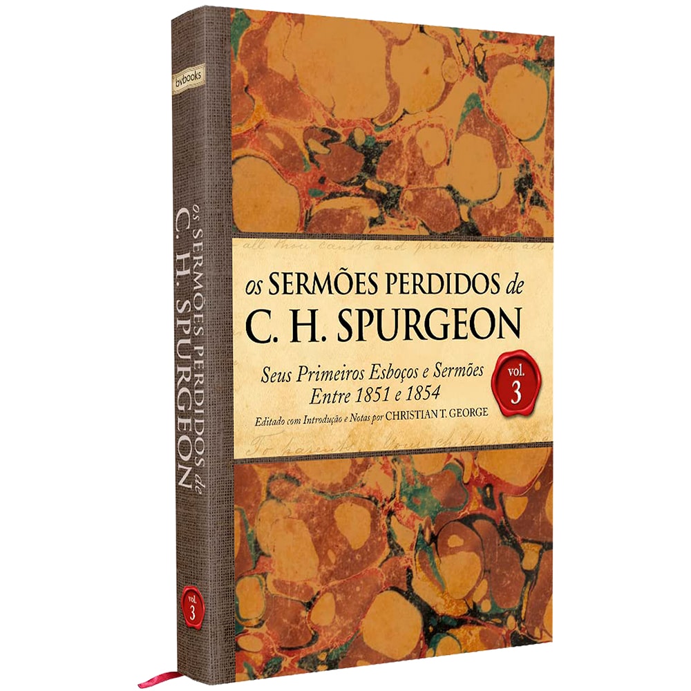 Os Sermões Perdidos de C. H. Spurgeon | Volume 3
