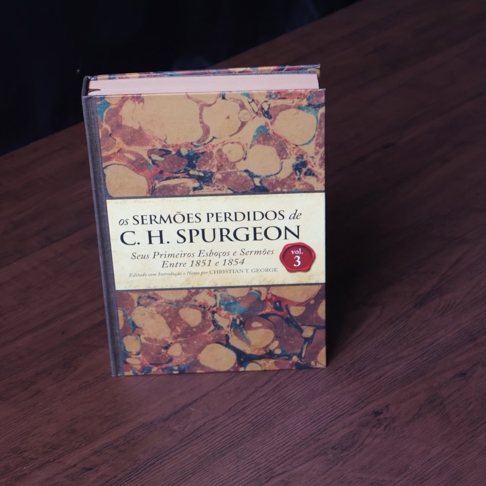 Os Sermões Perdidos de C. H. Spurgeon | Volume 3