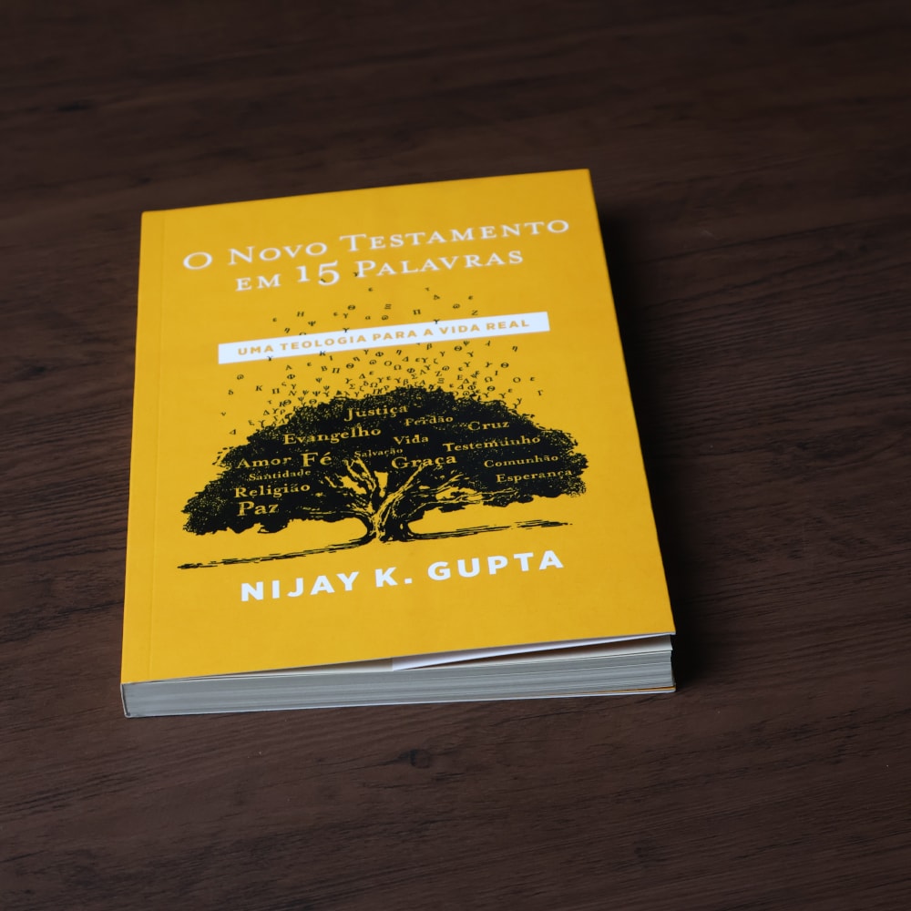 O Novo Testamento Em 15 Palavras | Nijay K. Gupta
