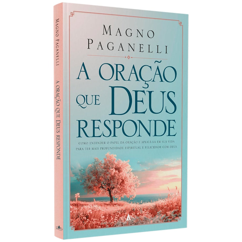 A Oração Que Deus Responde | Magno Paganelli