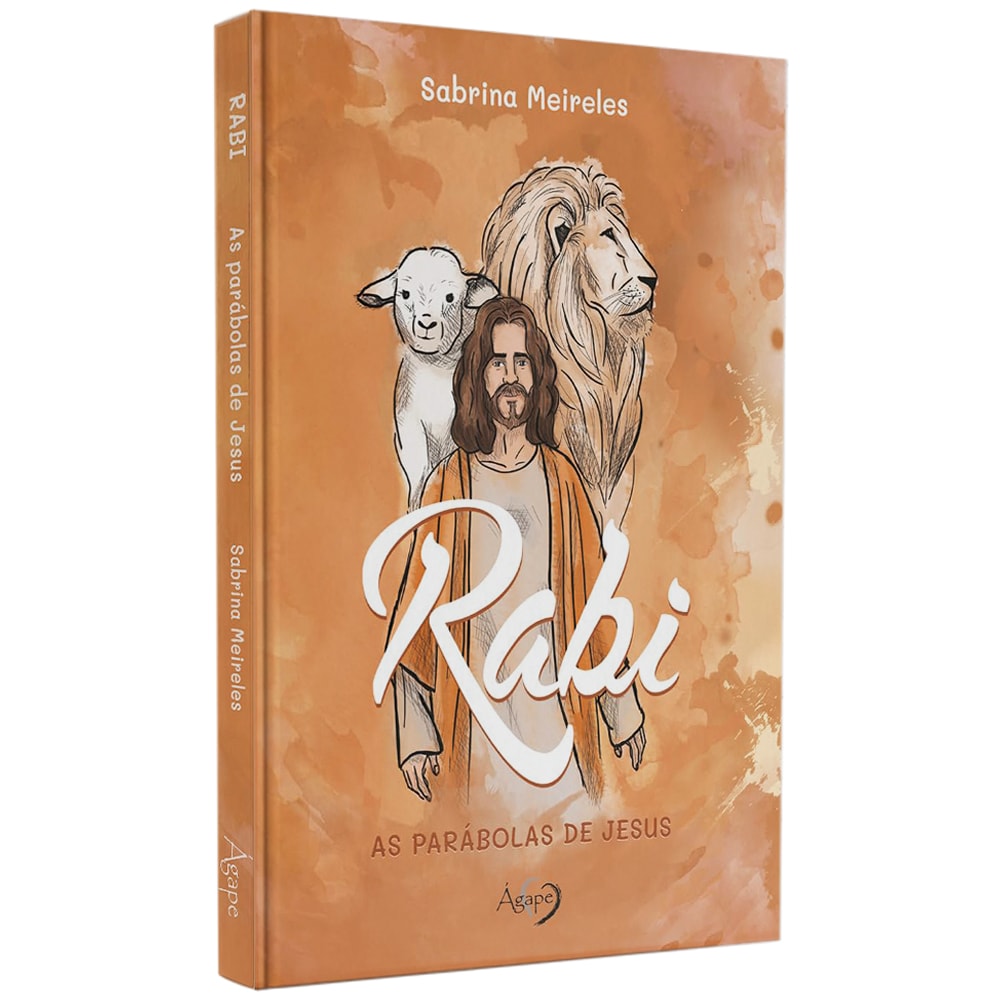 Livro Rabi As Parábolas de Jesus, capa marrom com desenho de Jesus, leão e ovelha, de Sabrina Meireles. — Plenitude