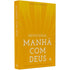 Capa do livro Devocional Manhã com Deus, de Josué Valandro Jr., com fundo amarelo vibrante. — Plenitude