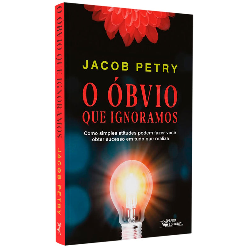 Livro O Óbvio Que Ignoramos, de Jacob Petry, capa preta com flor vermelha e lâmpada acesa. — Plenitude