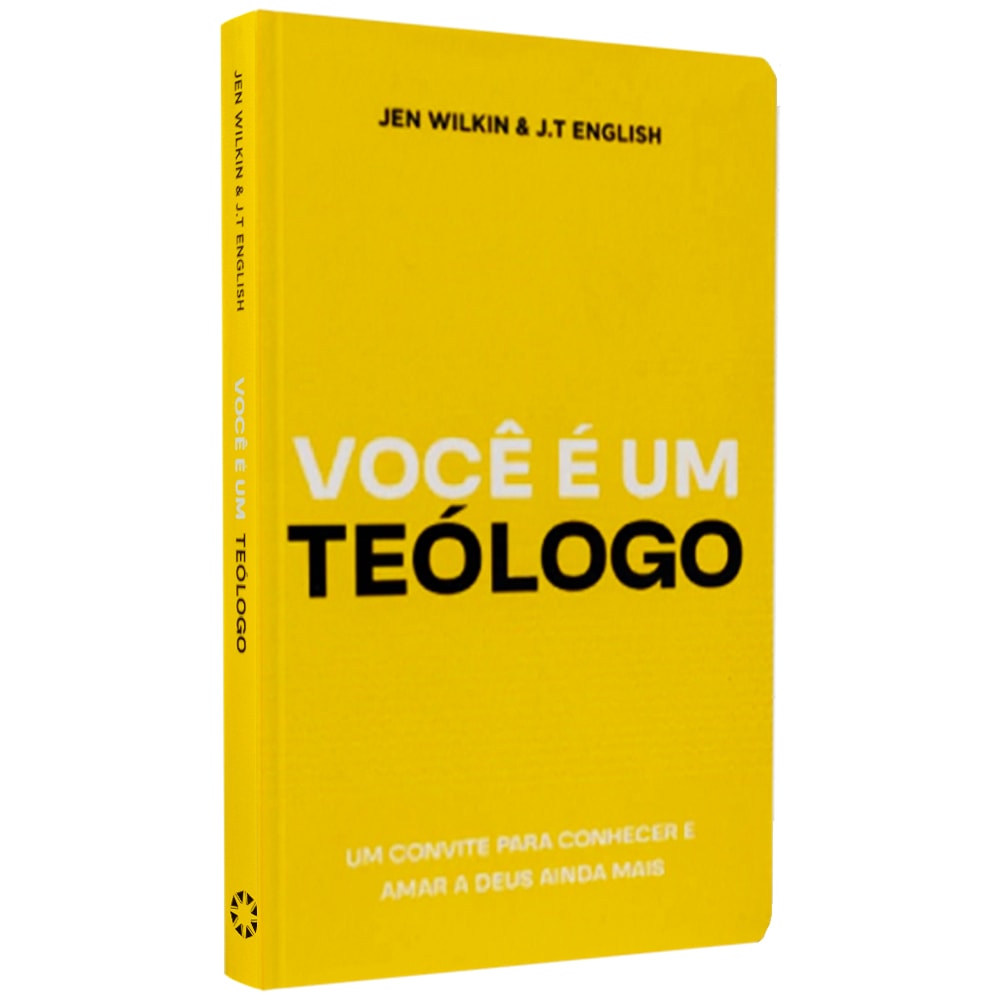 Voce É Um Teólogo | Jen Wilkin & J.T English