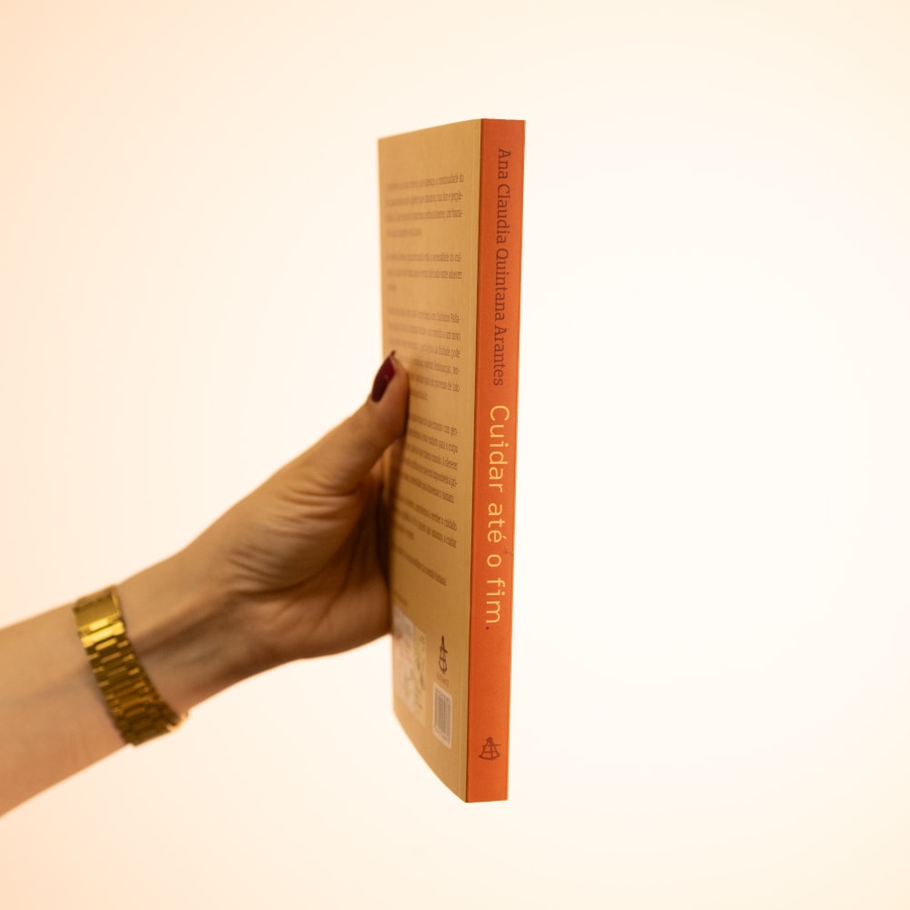 Cuidar Até o Fim | Ana Claudia Quintana Arantes