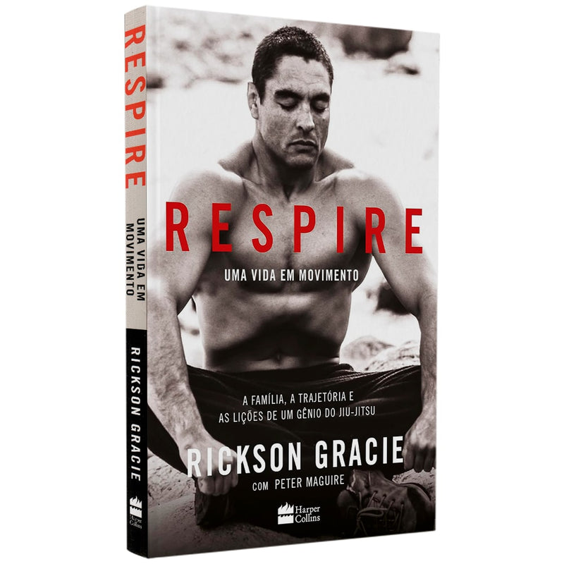 Respire | Uma Vida em Movimento | Rickson Gracie